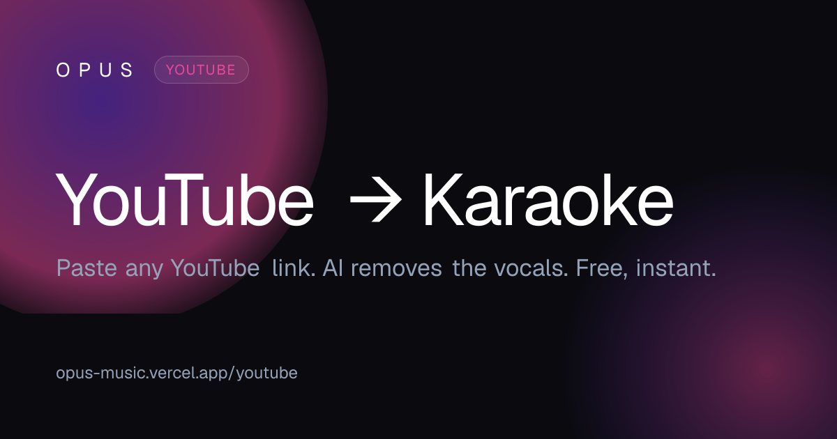 YouTube to Karaoke – Free Vocal Remover, No Signup | Opus | Opus